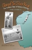 Glory of the Silver King: The Golden Age of Tarpon Fishing (Gulf Coast Books, sponsored by Texas A M University-Corpus Christi)