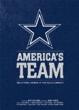 America s Team: The Authorized History of the Dallas Cowboys