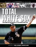 Total White Sox: The Definitive Encyclopedia of the Chicago White Sox