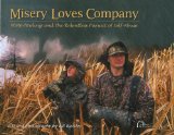 Misery Loves Company: Waterfowling and the Relentless Pursuit of Self-Abuse