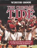 The Crimson Tide: An Illustrated History of Football at The University of Alabama