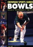 Bowls: Skills, Techniques, Tactics (Crowood Sports Guides)