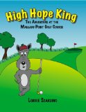 High Hope King: The Adventure at the Mallard Point Golf Course