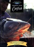 Fishing for Catfish: The Complete Guide for Catching Big Channells, Blues and Faltheads (The Freshwater Angler)