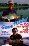 Gone Fishin : The 100 Best Spots in New Jersey