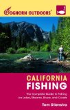 Foghorn Outdoors California Fishing: The Complete Guide to Fishing on Lakes, Streams, Rivers, and Coasts
