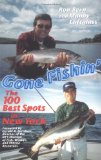 Gone Fishin : The 100 Best Spots in New York