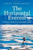 The Horizontal Everest: Extreme Journeys on Ellesmere Island