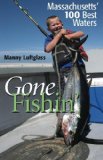 Gone Fishin : Massachusetts 100 Best Waters