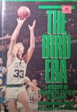The Bird Era: A History of the Boston Celtics, 1978-1988