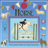 Horse: A Genuine and Authentic Guide: The Essential Guide for Young Equestrians (Genuine and Moste Authentic Guides)