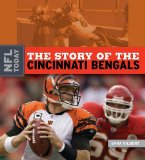 The Story of the Cincinnati Bengals (NFL Today (Creative Education Hardcover))