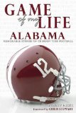 Game of My Life: Alabama Crimson Tide Memorable Stories from Alabama Football