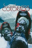 Snowshoeing Colorado, 3rd Edition