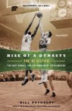 Rise of a Dynasty: The 57 Celtics, The First Banner, and the Dawning of a New America
