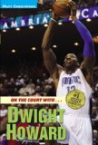 On the Court with...Dwight Howard (Matt Christopher Sports Biographies)