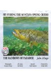 Fly-fishing the Montana Spring Creeks...The Rainbows of Paradise
