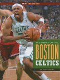 The Story of the Boston Celtics (NBA: A History of Hoops)
