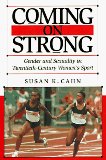 Coming on Strong: Gender and Sexuality in Twentieth-Century Women s Sports