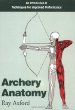 Archery Anatomy: An Introduction to Techniques for Improved Performance