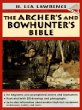 The Archer's and Bowhunter's Bible