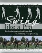 Swing Like a Pro: The Breakthrough Method of Perfecting Your Golf Swing