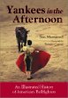 Yankees in the Afternoon: An Illustrated History of American Bullfighting