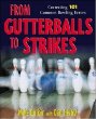 From Gutterballs to Strikes