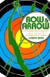 Bow and Arrow: The Comprehensive Guide to Equipment, Technique, and Competition