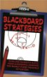 Blackboard Strategies: Over 200 Favorite Plays From Successful Coaches For Nearly Every Possible Situation