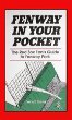 Fenway In Your Pocket: The Red Sox Fan's Guide to Fenway Park