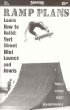 Ramp Plans: Learn How to Build Vert Street Mini Launch and Bowls