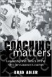 Coaching Matters: Leadership and Tactics of the Nfl's Ten Greatest Coaches