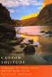 Canyon Solitude: A Woman's Solo River Journey Through the Grand Canyon