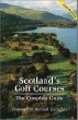Scotlands Golf Courses: The Complete Guide