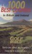 1000 Best Golf Courses in Britain and Ireland: Golf World