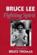 Bruce Lee: Fighting Spirit a Biography