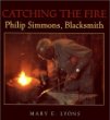 Catching the Fire : Philip Simmons, Blacksmith