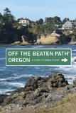 Oregon Off the Beaten Path, 9th: A Guide to Unique Places (Off the Beaten Path Series)