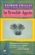 In Trouble Again : A Journey Between Orinoco and the Amazon
