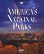 America's National Parks: The Spectacular Forces That Shaped Our Treasured Lands