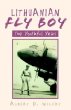 Lithuanian Fly Boy: The Youthful Years