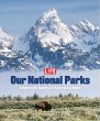 Life: Our National Parks; Celebrating America's Natural Splendor